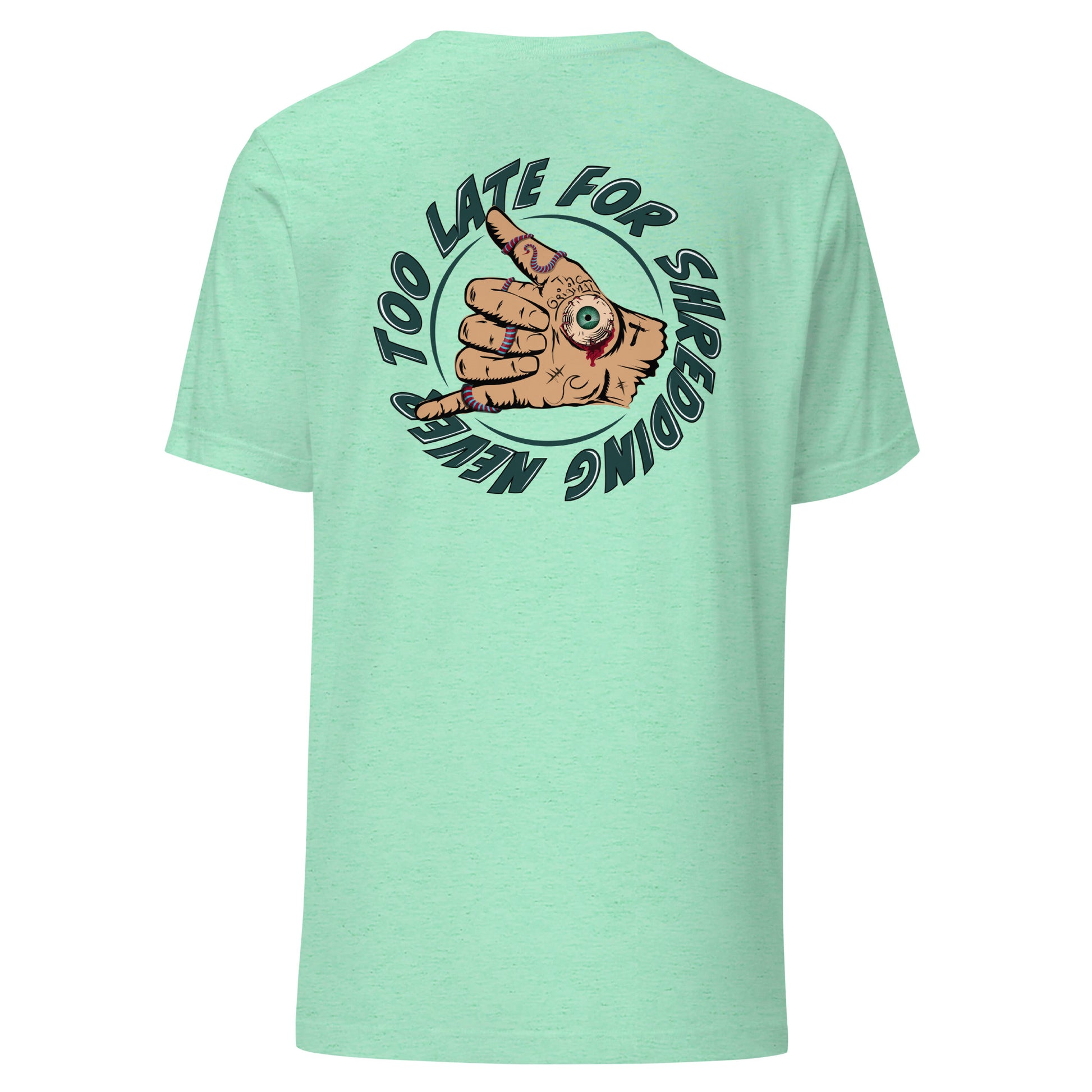 T-Shirt surfeur shaka texte Never too Late for Shredding main shaka design dos unisex couleur vert menthe