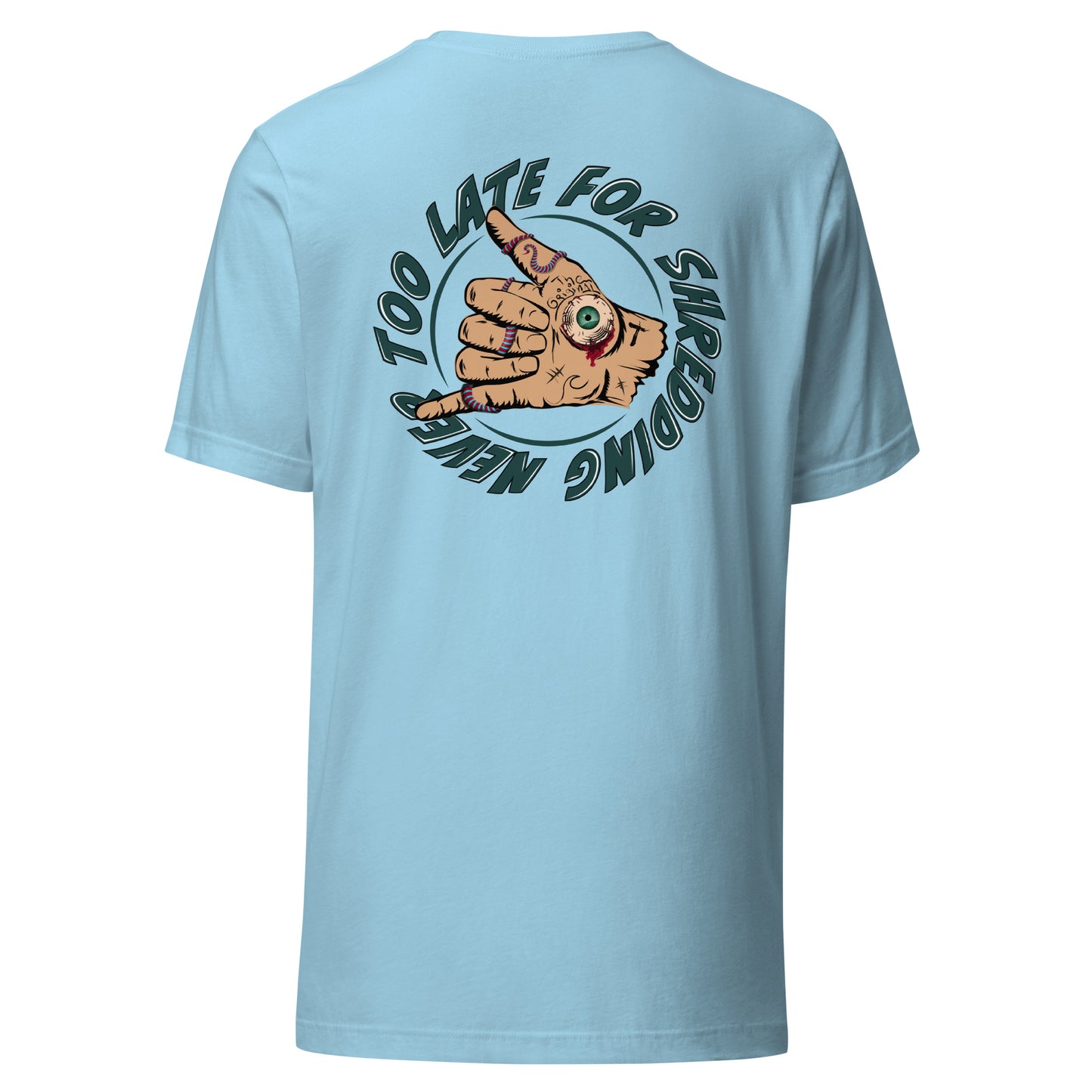 T-Shirt surfeur shaka texte Never too Late for Shredding main shaka design dos unisex couleur bleu océan
