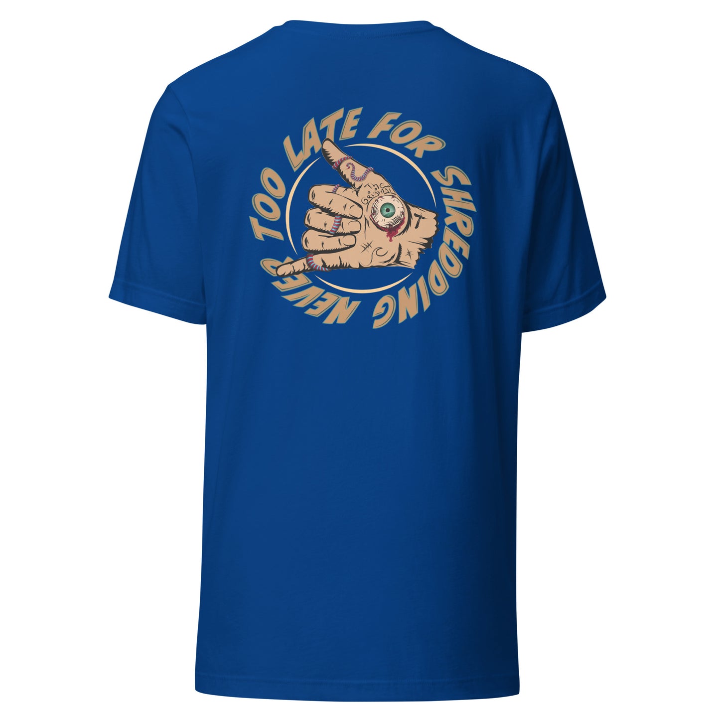 T-Shirt surfeur shaka texte Never too Late for Shredding main shaka design dos unisex couleur bleu royal